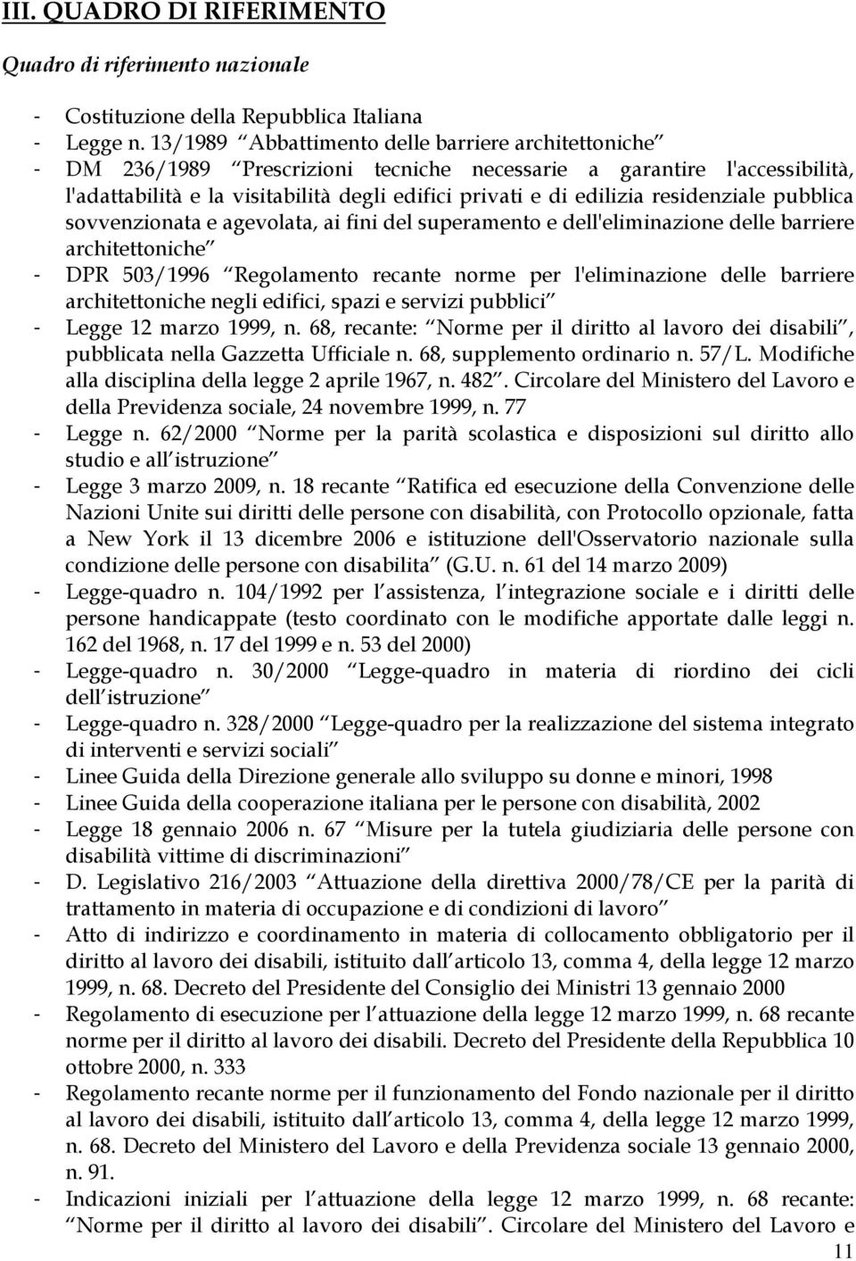 residenziale pubblica sovvenzionata e agevolata, ai fini del superamento e dell'eliminazione delle barriere architettoniche - DPR 503/1996 Regolamento recante norme per l'eliminazione delle barriere