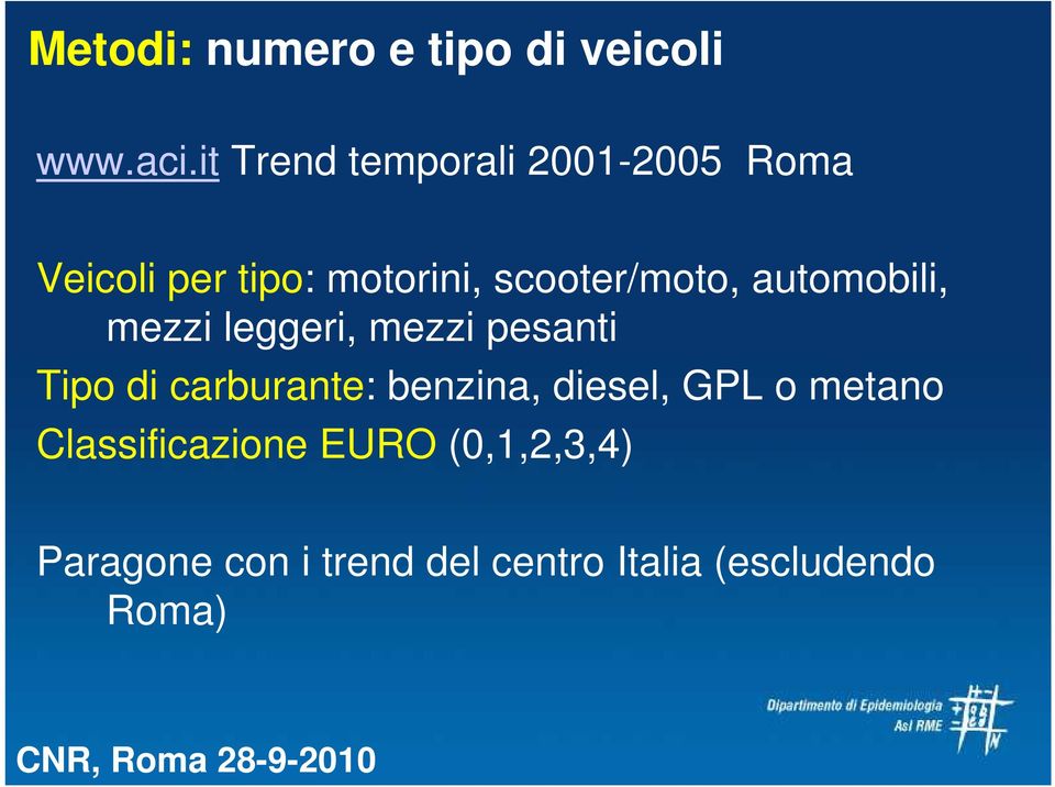 scooter/moto, automobili, mezzi leggeri, mezzi pesanti Tipo di carburante: