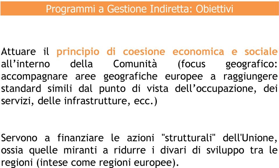 punto di vista dell occupazione, dei servizi, delle infrastrutture, ecc.