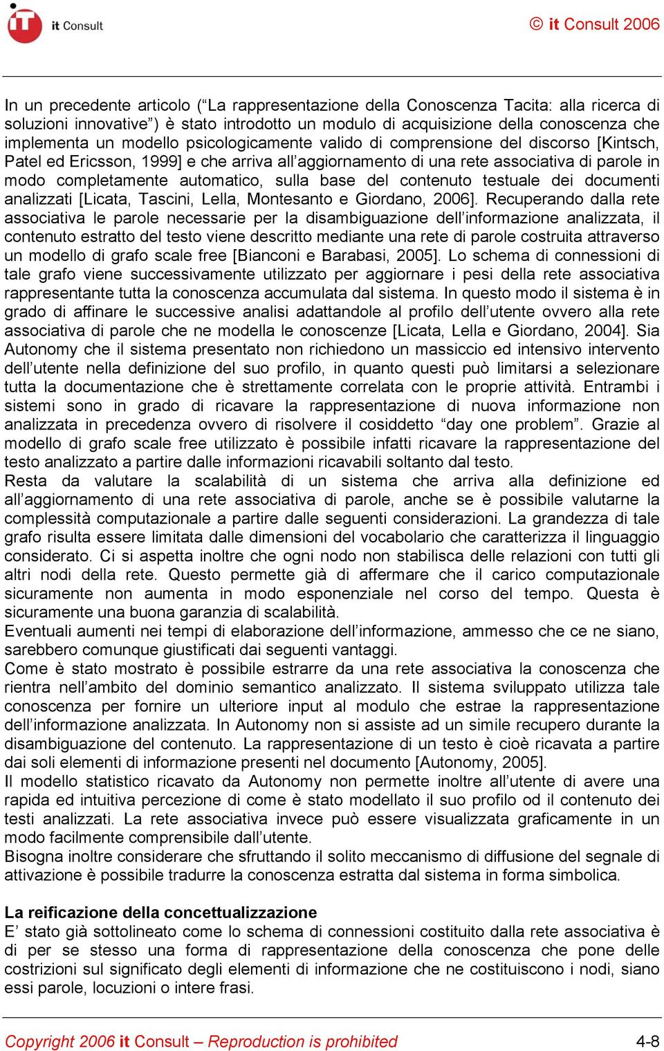 del contenuto testuale dei documenti analizzati [Licata, Tascini, Lella, Montesanto e Giordano, 2006].