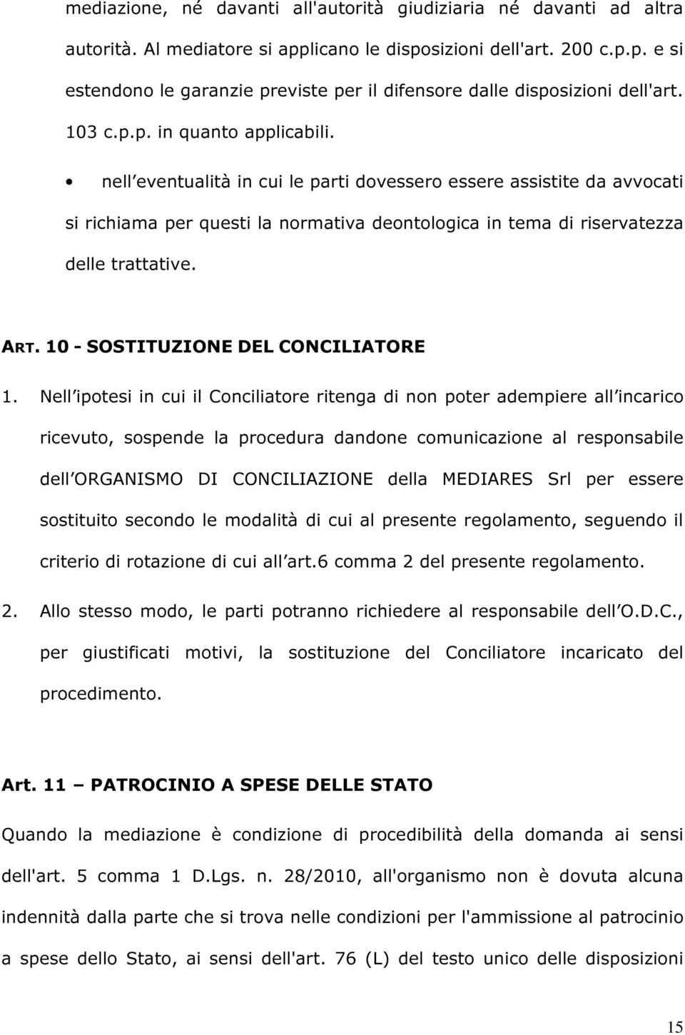 ART. 10 - SOSTITUZIONE DEL CONCILIATORE 1.