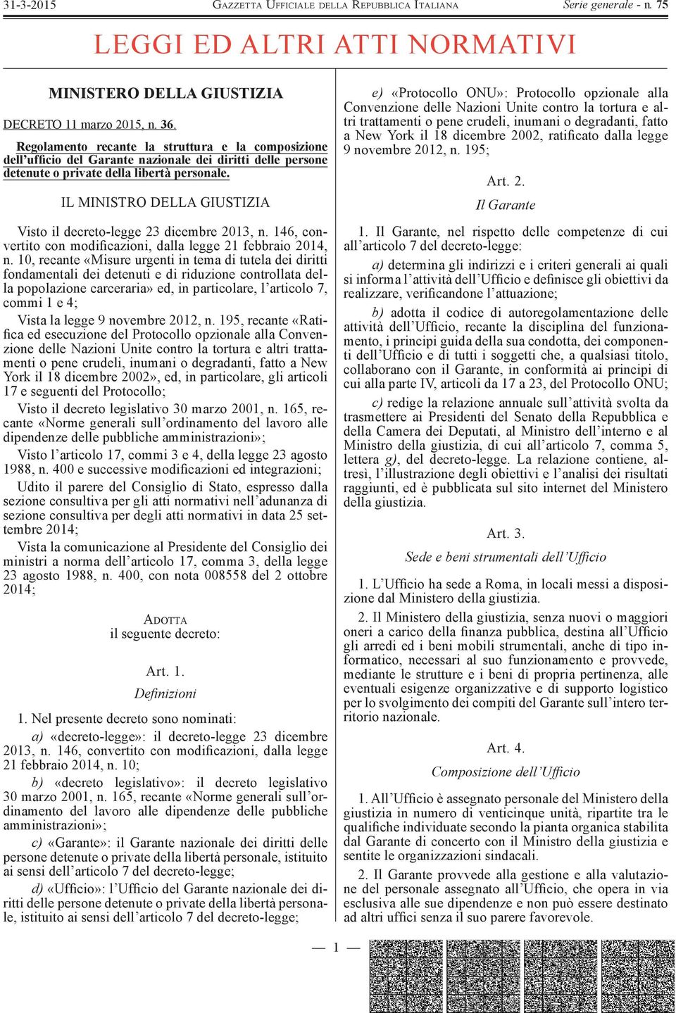 IL MINISTRO DELLA GIUSTIZIA Visto il decreto-legge 23 dicembre 2013, n. 146, convertito con modificazioni, dalla legge 21 febbraio 2014, n.