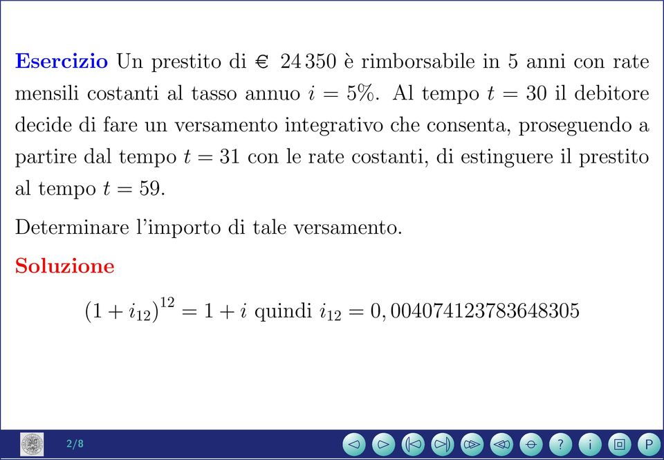 partre dal tempo t = 31 con le rate costant, d estnguere l prestto al tempo t = 59.