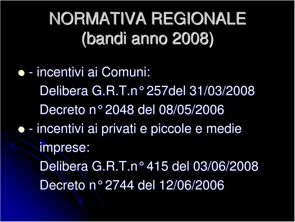 n 257del 31/03/2008 Decreto n 2048 del 08/05/2006 -