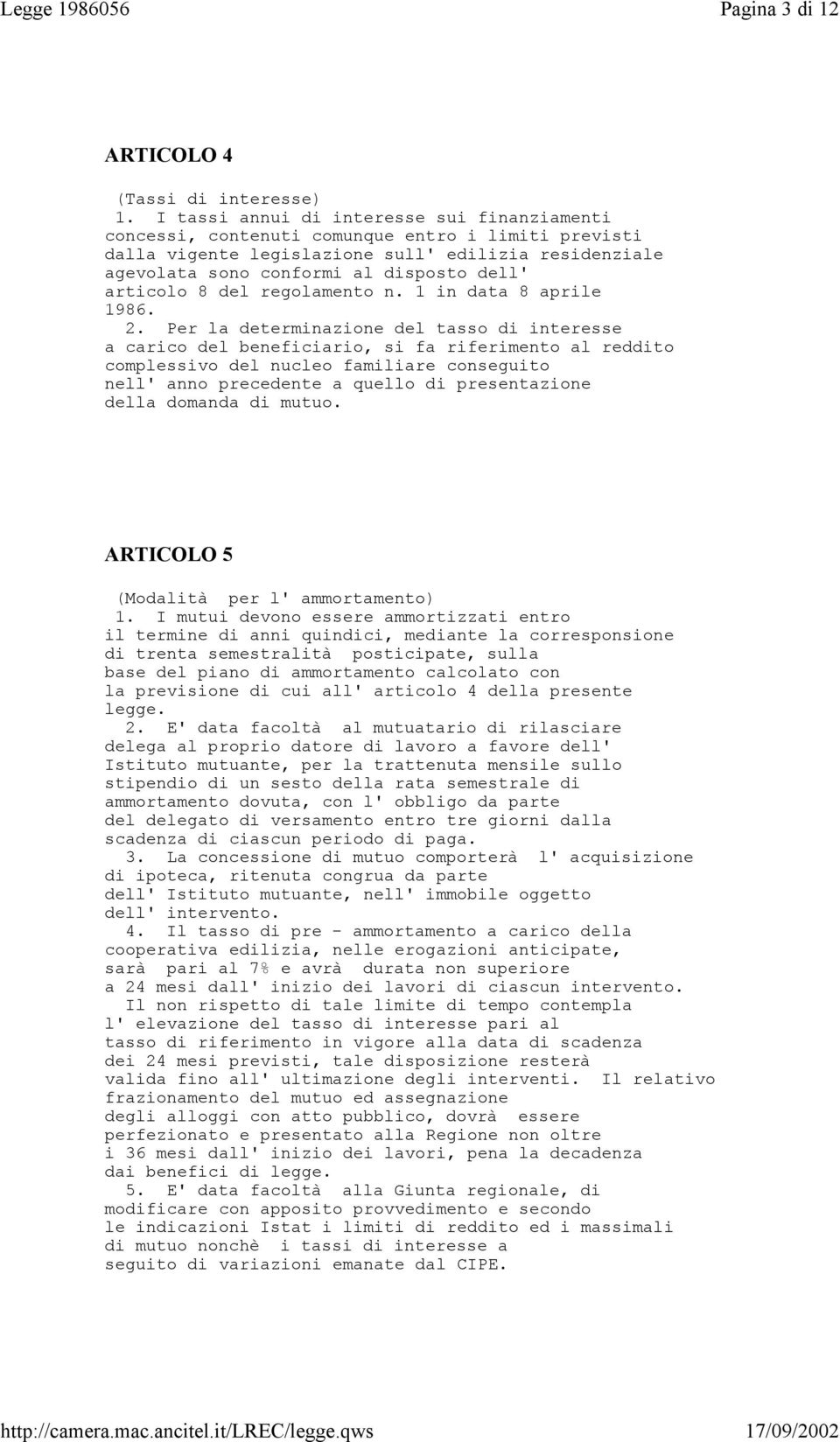 articolo 8 del regolamento n. 1 in data 8 aprile 1986. 2.