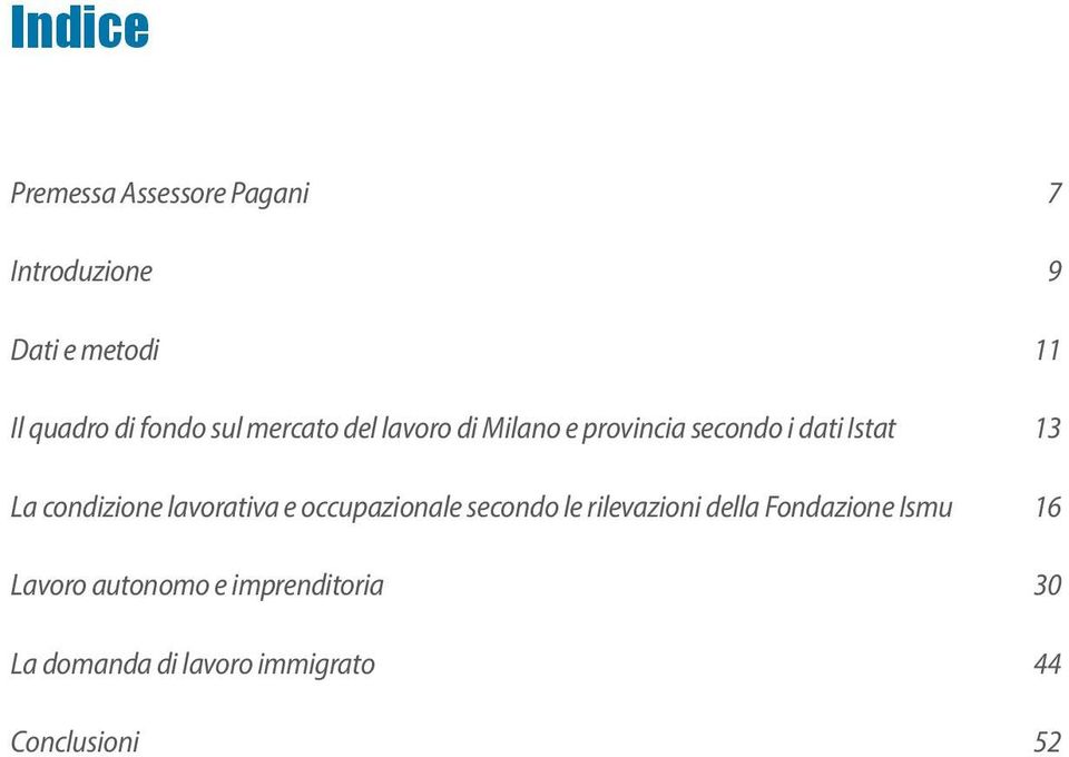 condizione lavorativa e occupazionale secondo le rilevazioni della Fondazione