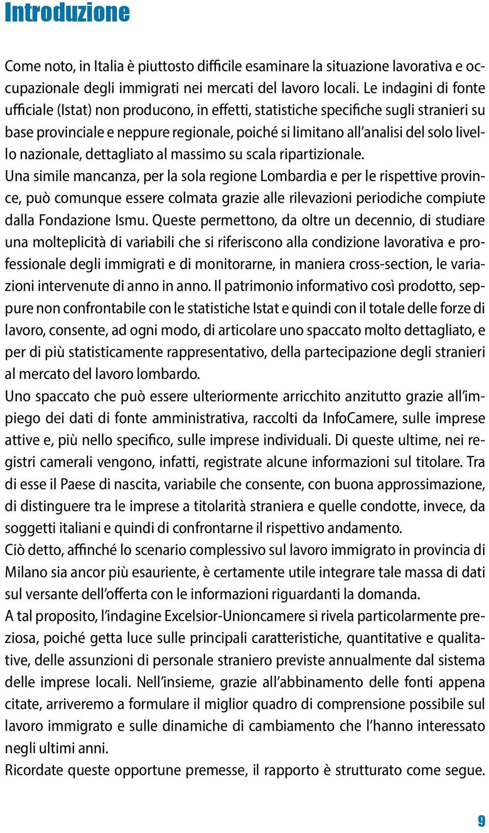 nazionale, dettagliato al massimo su scala ripartizionale.