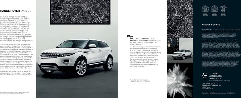 La Range Rover Evoque rappresenta un prodigioso balzo in avanti nell evoluzione del design Range Rover.