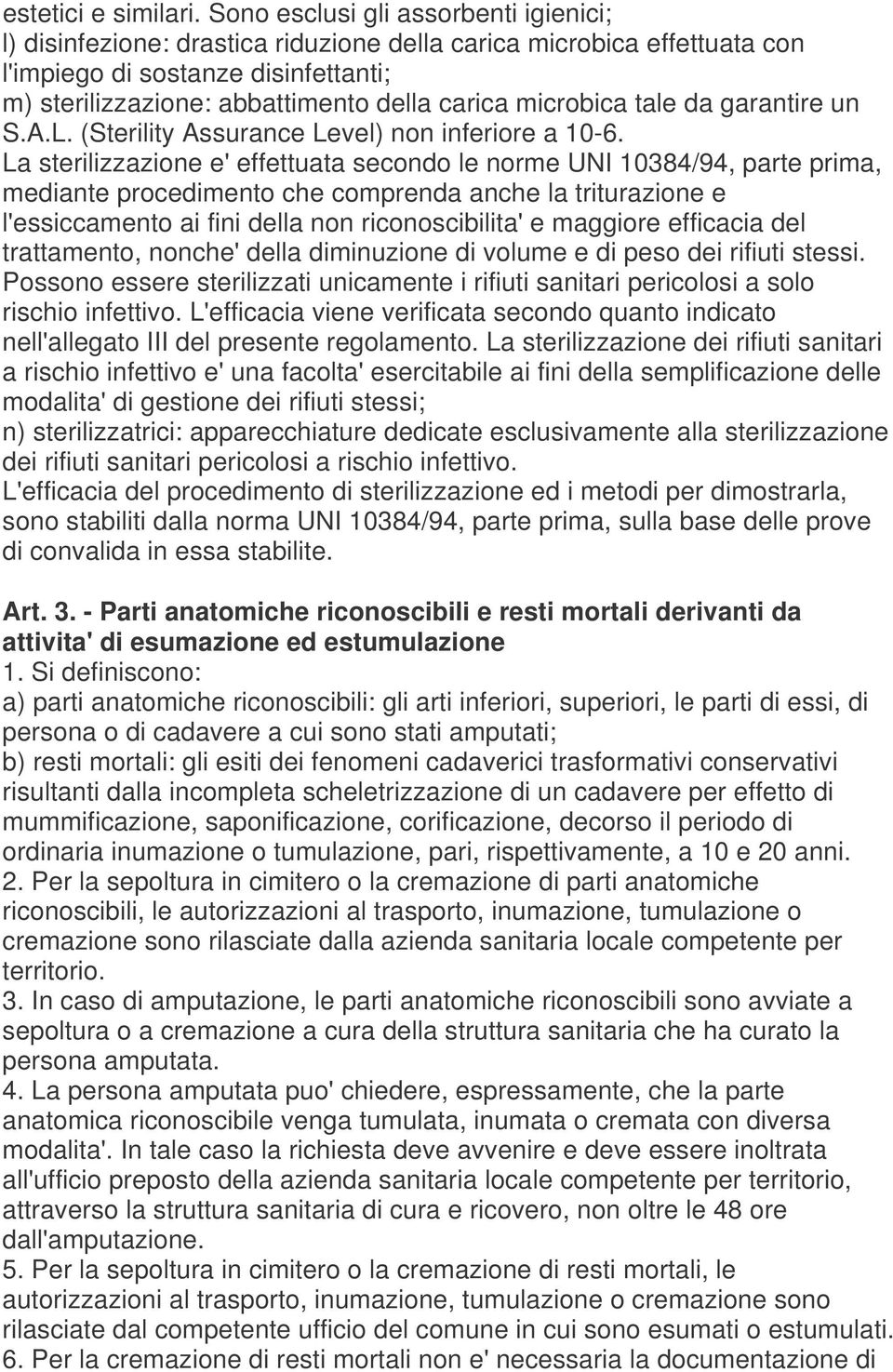 microbica tale da garantire un S.A.L. (Sterility Assurance Level) non inferiore a 10-6.