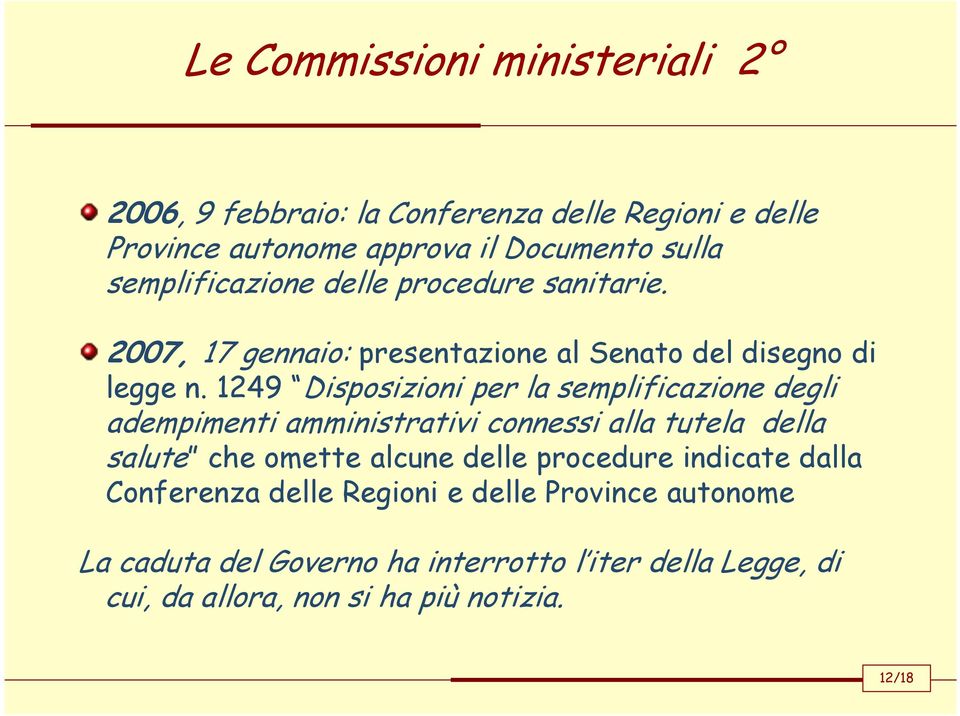 1249 Disposizioni per la semplificazione degli adempimenti amministrativi connessi alla tutela della salute che omette alcune delle