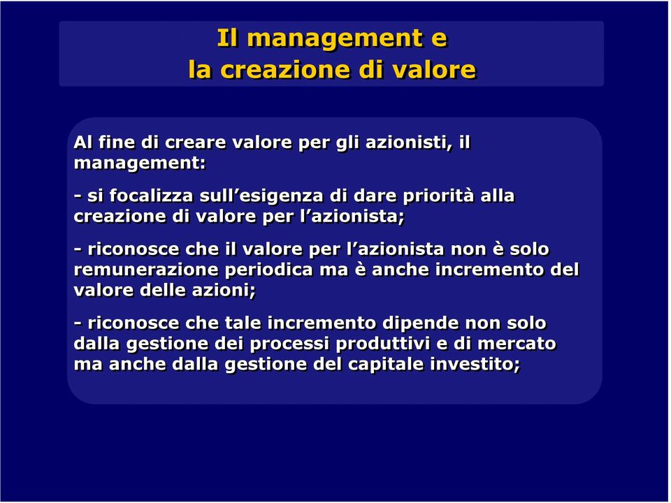 non è solo remunerazione periodica ma è anche incremento del valore delle azioni; - riconosce che tale incremento