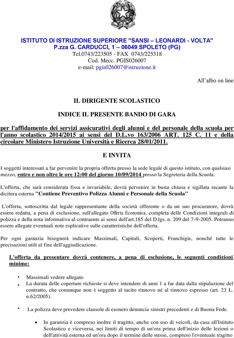 sensi del D.L.vo 163/2006 ART. 125 C. 11 e della circolare Ministero Istruzione Università e Ricerca 28/01/2011.