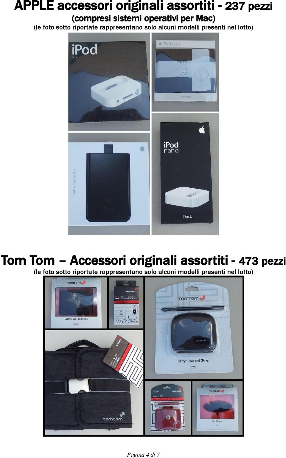 nel lotto) Tom Tom Accessori originali assortiti - 473 pezzi (le foto sotto