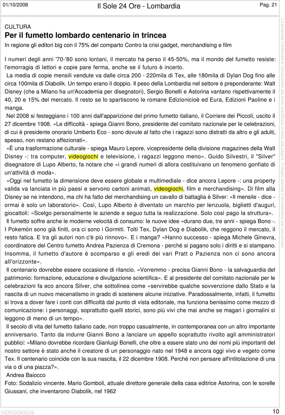 mercato ha perso il 45-50%, ma il mondo del fumetto resiste: l'emorragia di lettori e copie pare ferma, anche se il futuro è incerto.