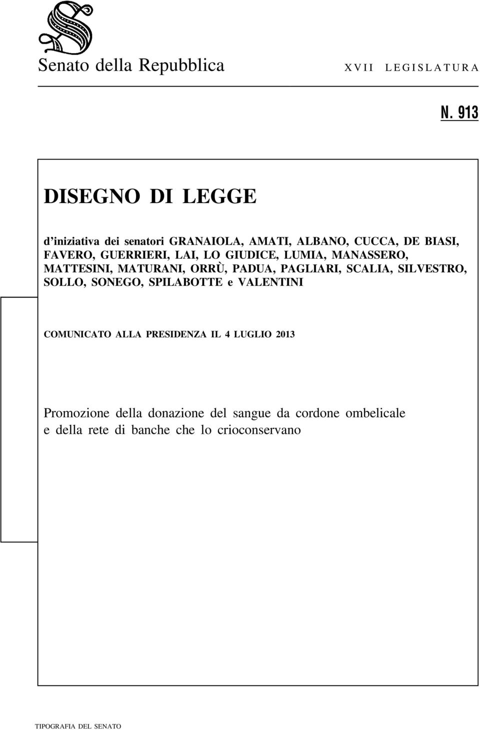 LO GIUDICE, LUMIA, MANASSERO, MATTESINI, MATURANI, ORRÙ, PADUA, PAGLIARI, SCALIA, SILVESTRO, SOLLO, SONEGO,