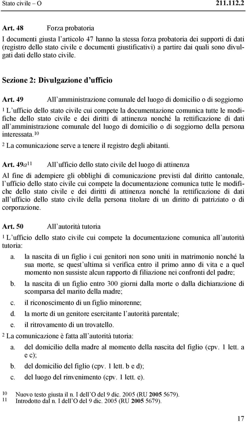 dati dello stato civile. Sezione 2: Divulgazione d ufficio Art.