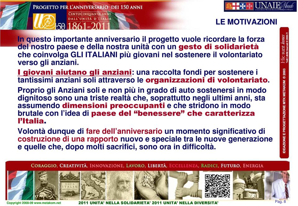 Proprio gli Anziani soli e non più in grado di auto sostenersi in modo dignitoso sono una triste realtà che, soprattutto negli ultimi anni, sta assumendo dimensioni preoccupanti e che stridono in