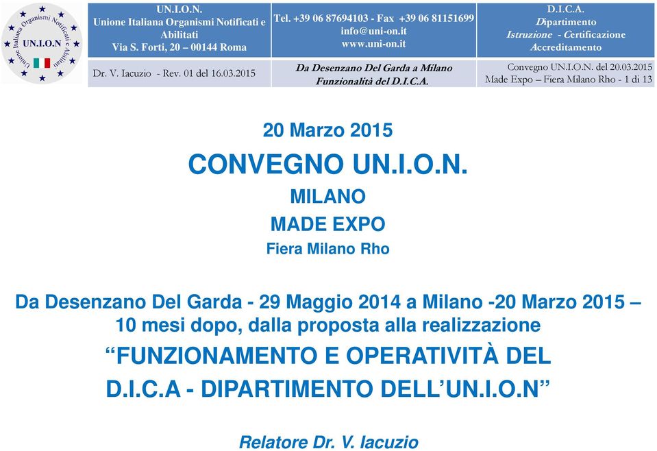 Maggio 2014 a Milano -20 Marzo 2015 10 mesi dopo, dalla proposta alla