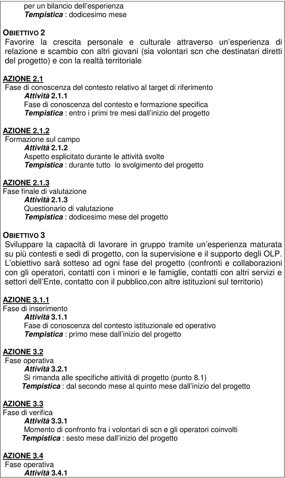 Fase di conoscenza del contesto relativo al target di riferimento Attività 2.1.