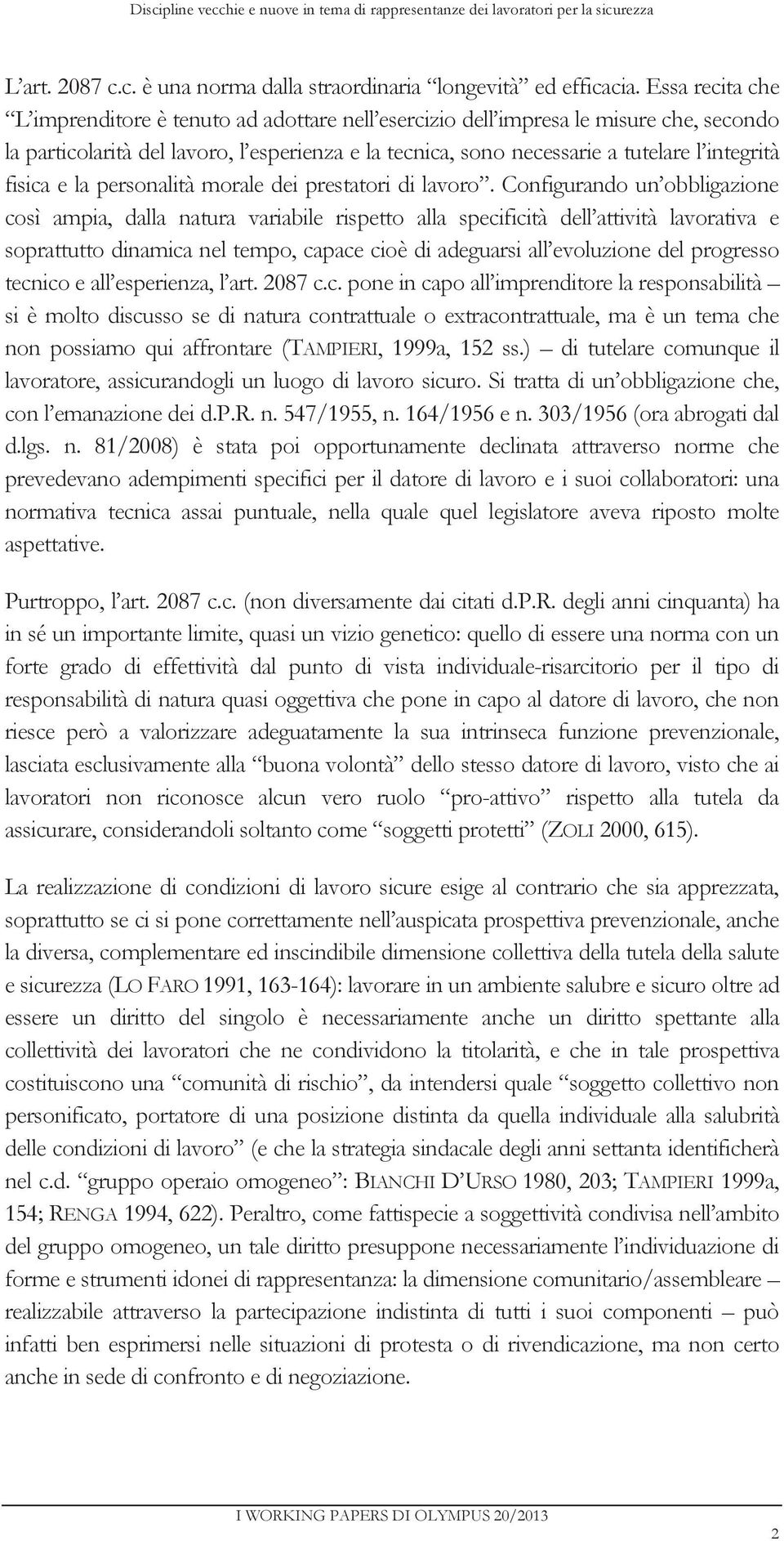 fisica e la personalità morale dei prestatori di lavoro.