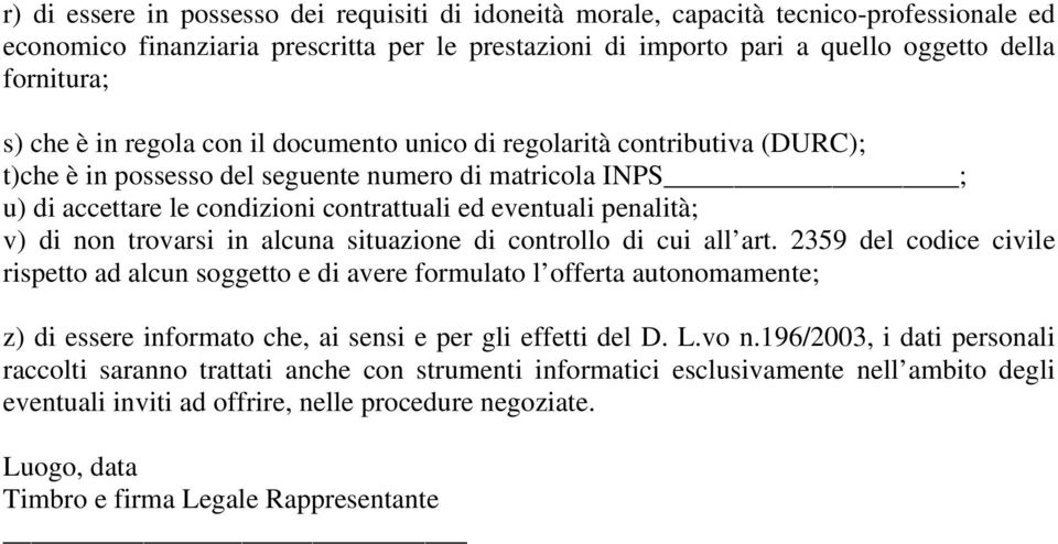 v) di non trovarsi in alcuna situazione di controllo di cui all art.