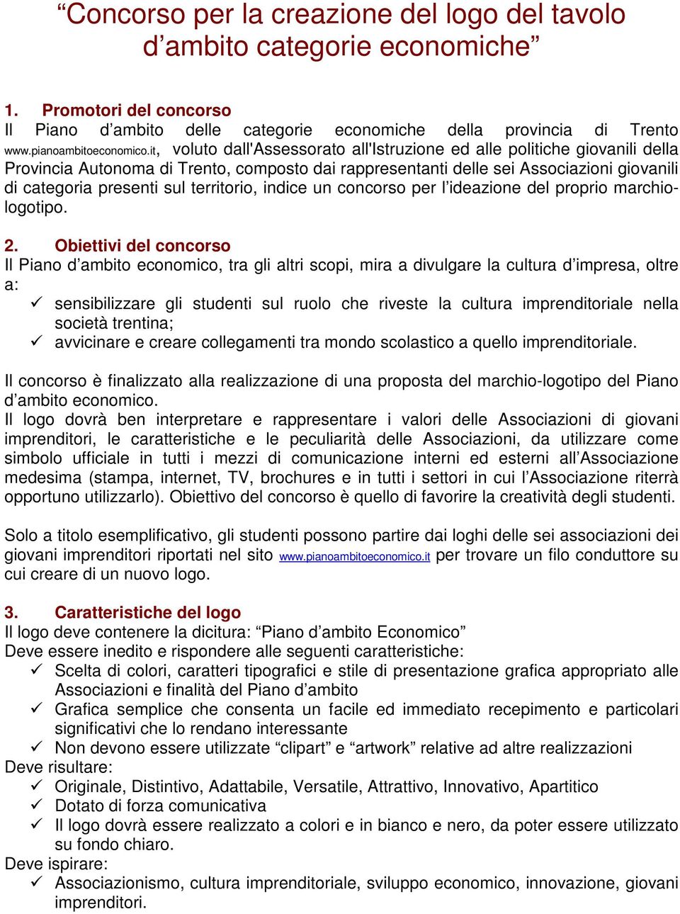 territorio, indice un concorso per l ideazione del proprio marchiologotipo. 2.