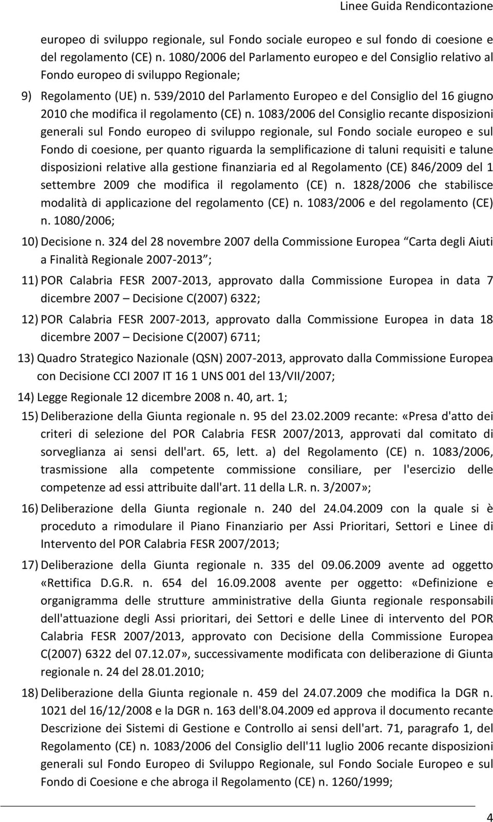 539/2010 del Parlamento Europeo e del Consiglio del 16 giugno 2010 che modifica il regolamento (CE) n.