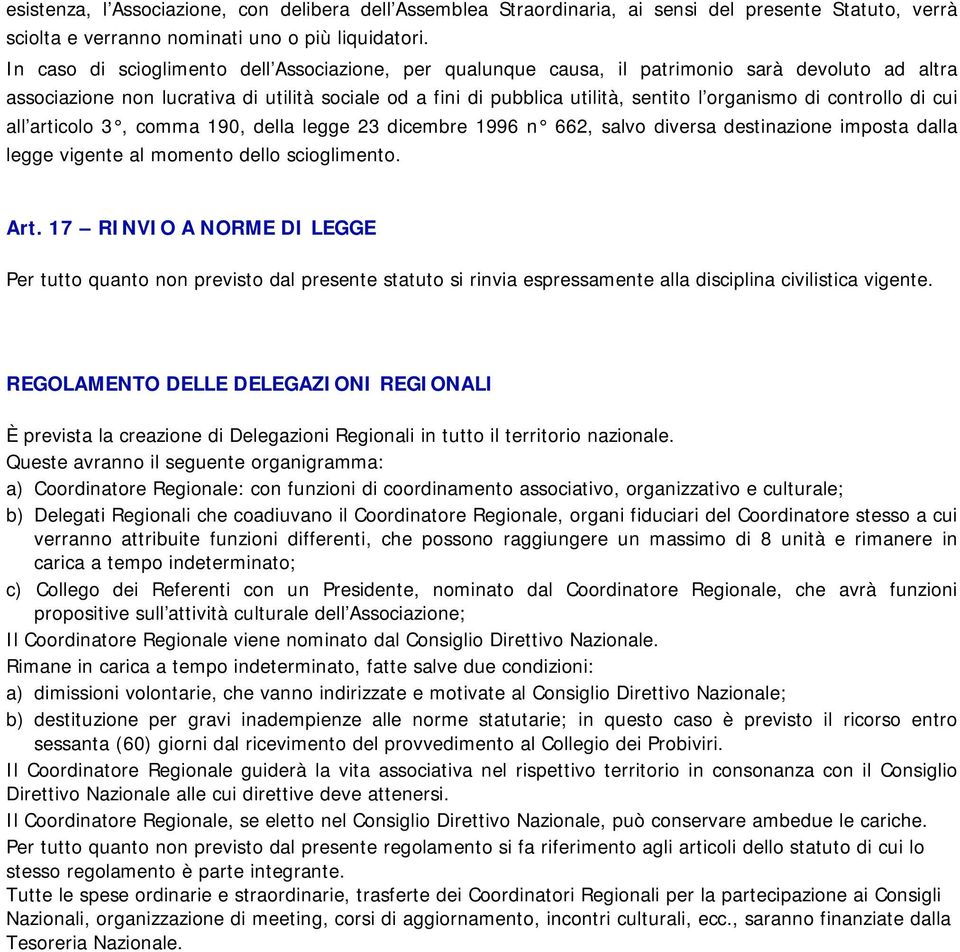 di controllo di cui all articolo 3, comma 190, della legge 23 dicembre 1996 n 662, salvo diversa destinazione imposta dalla legge vigente al momento dello scioglimento. Art.