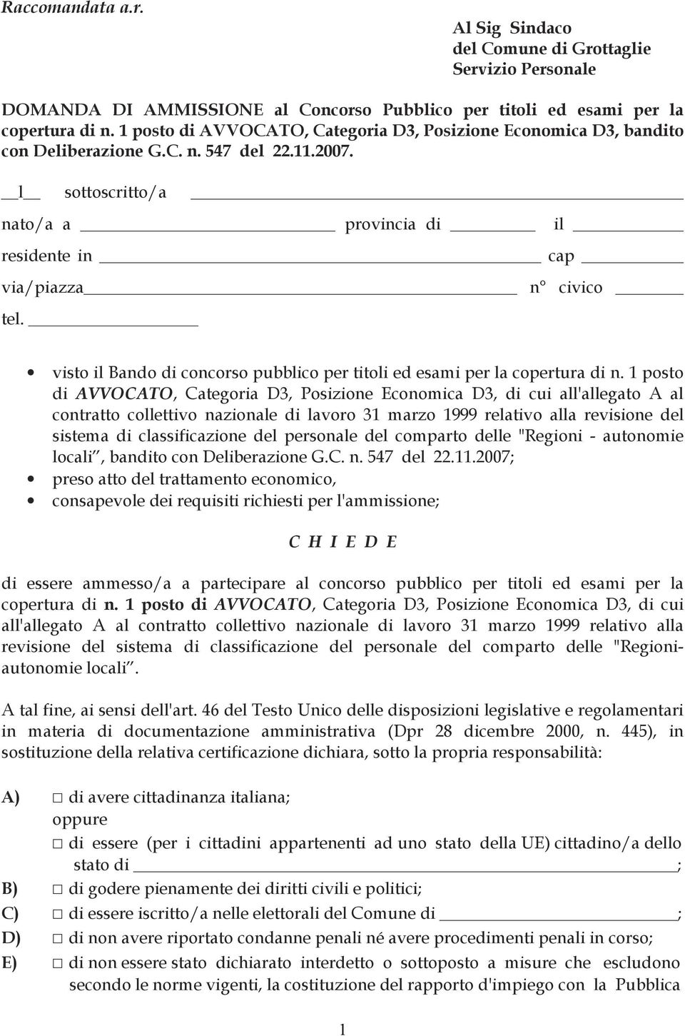 visto il Bando di concorso pubblico per titoli ed esami per la copertura di n.