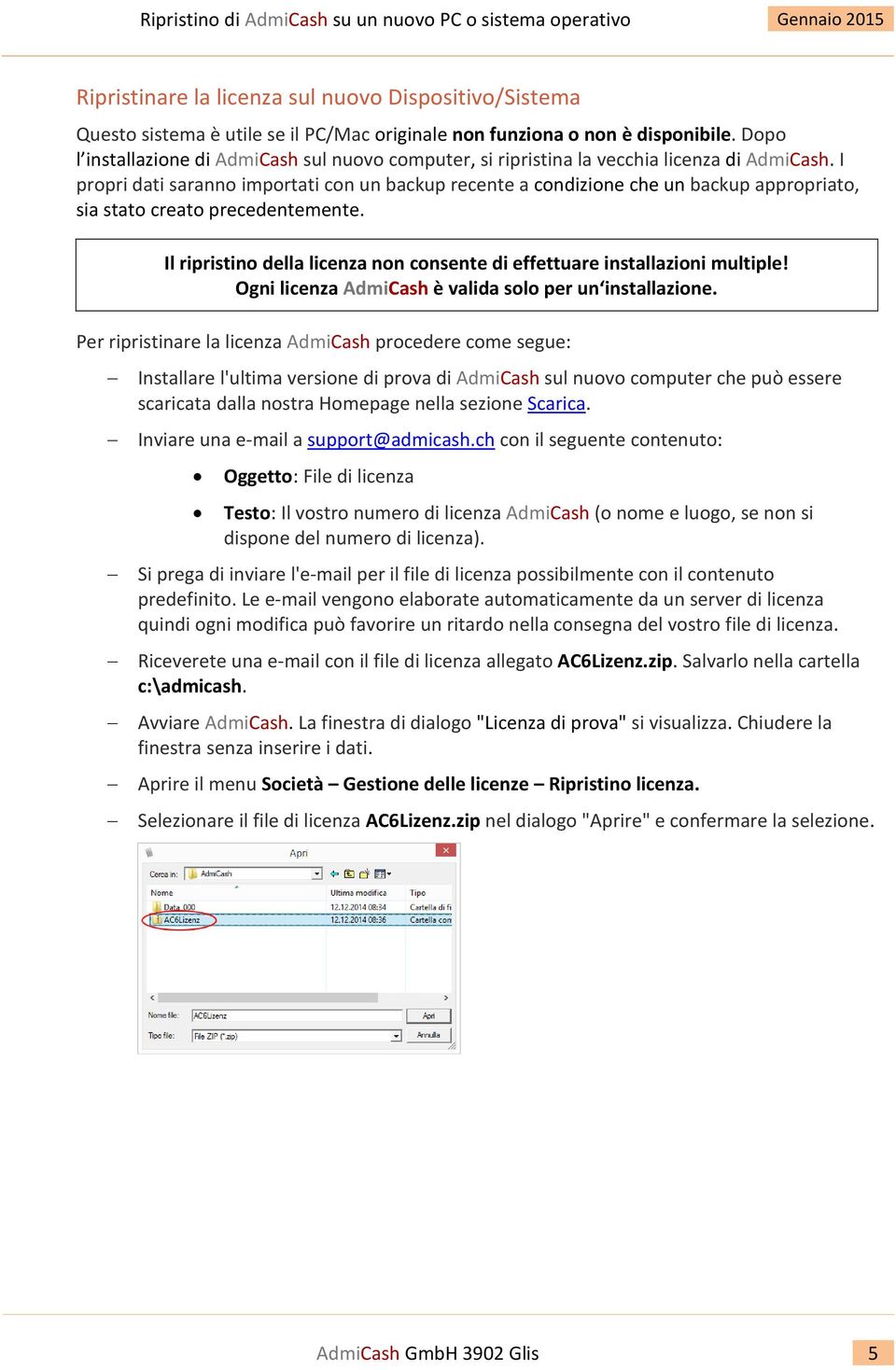 I propri dati saranno importati con un backup recente a condizione che un backup appropriato, sia stato creato precedentemente.