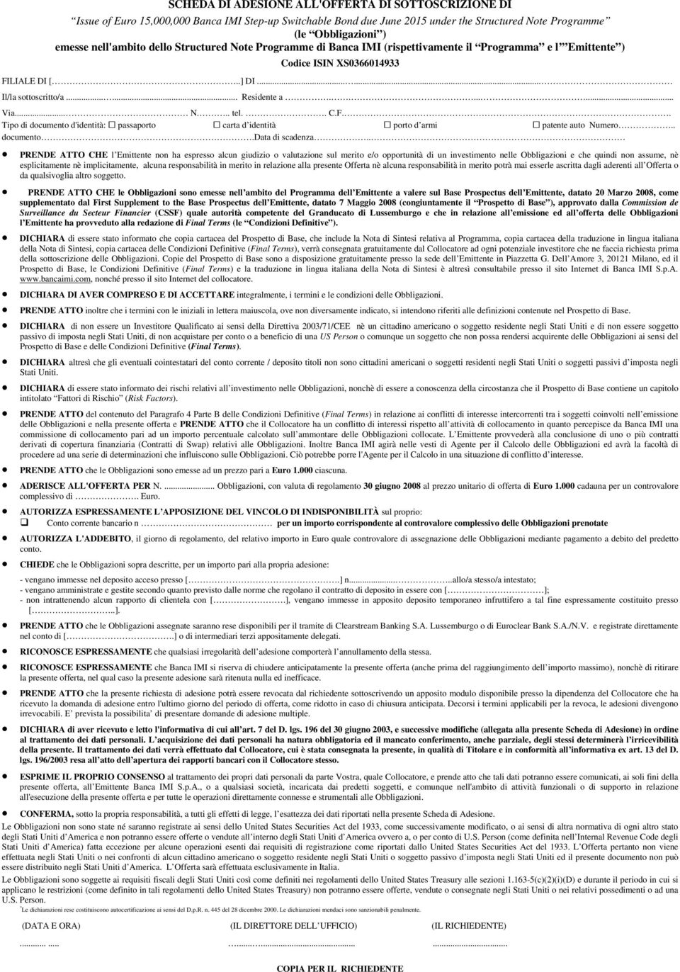 . C.F.. Tipo di documento d'identità: passaporto carta d identità porto d armi patente auto Numero.. documento.data di scadenza.