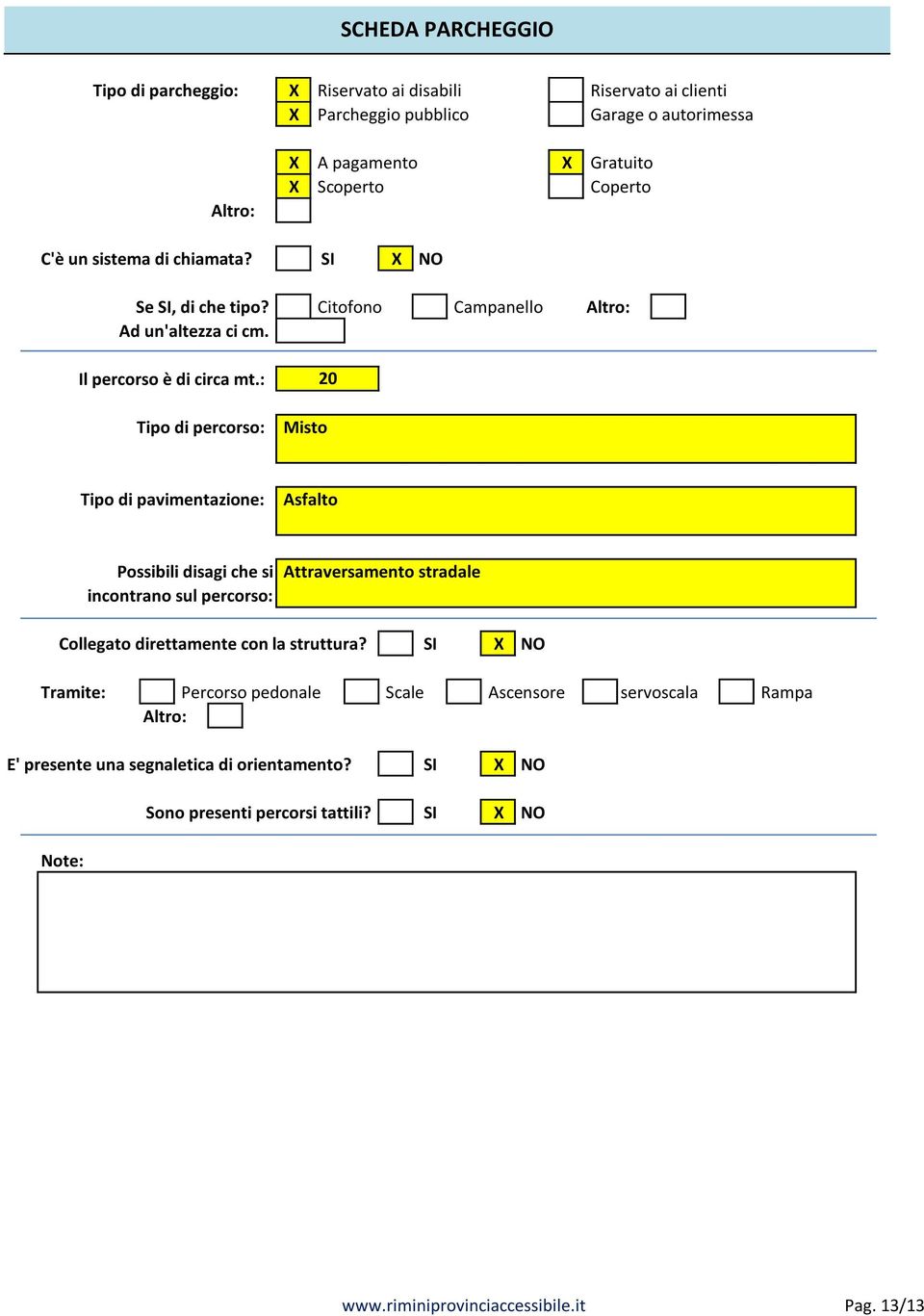 : Tipo di percorso: Misto 20 Tipo di pavimentazione: Asfalto Possibili disagi che si incontrano sul percorso: Attraversamento stradale Collegato direttamente con la