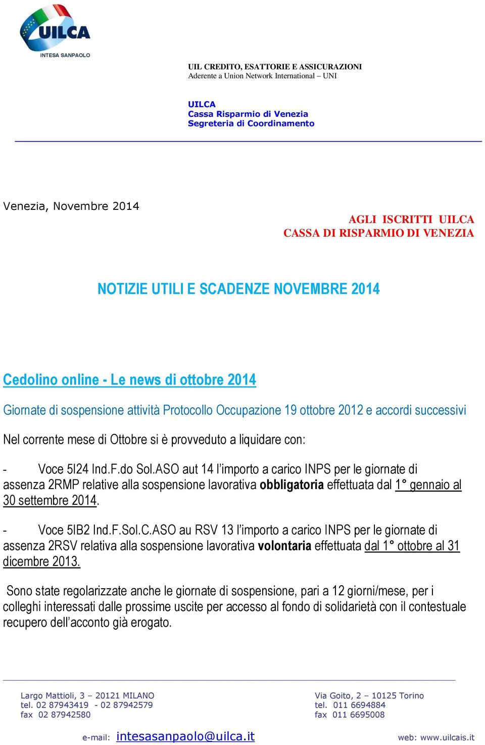 corrente mese di Ottobre si è provveduto a liquidare con: - Voce 5I24 Ind.F.do Sol.