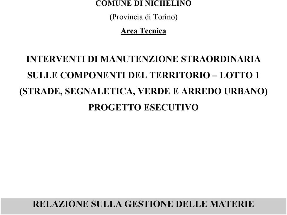 DEL TERRITORIO LOTTO 1 (STRADE, SEGNALETICA, VERDE E ARREDO