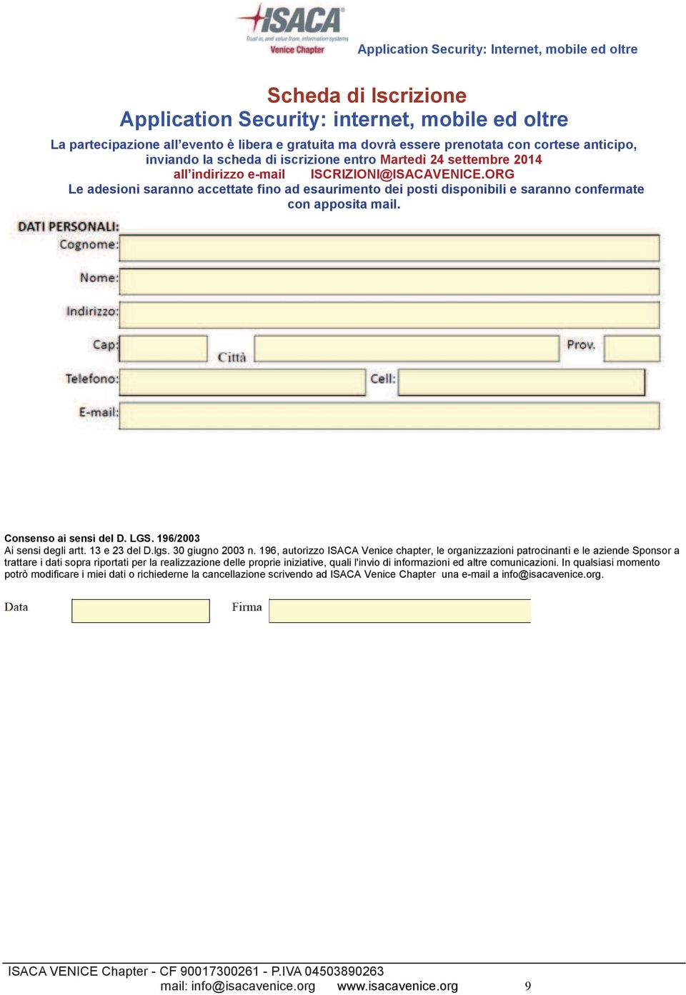 Consenso ai sensi del D. LGS. 196/2003 Ai sensi degli artt. 13 e 23 del D.lgs. 30 giugno 2003 n.