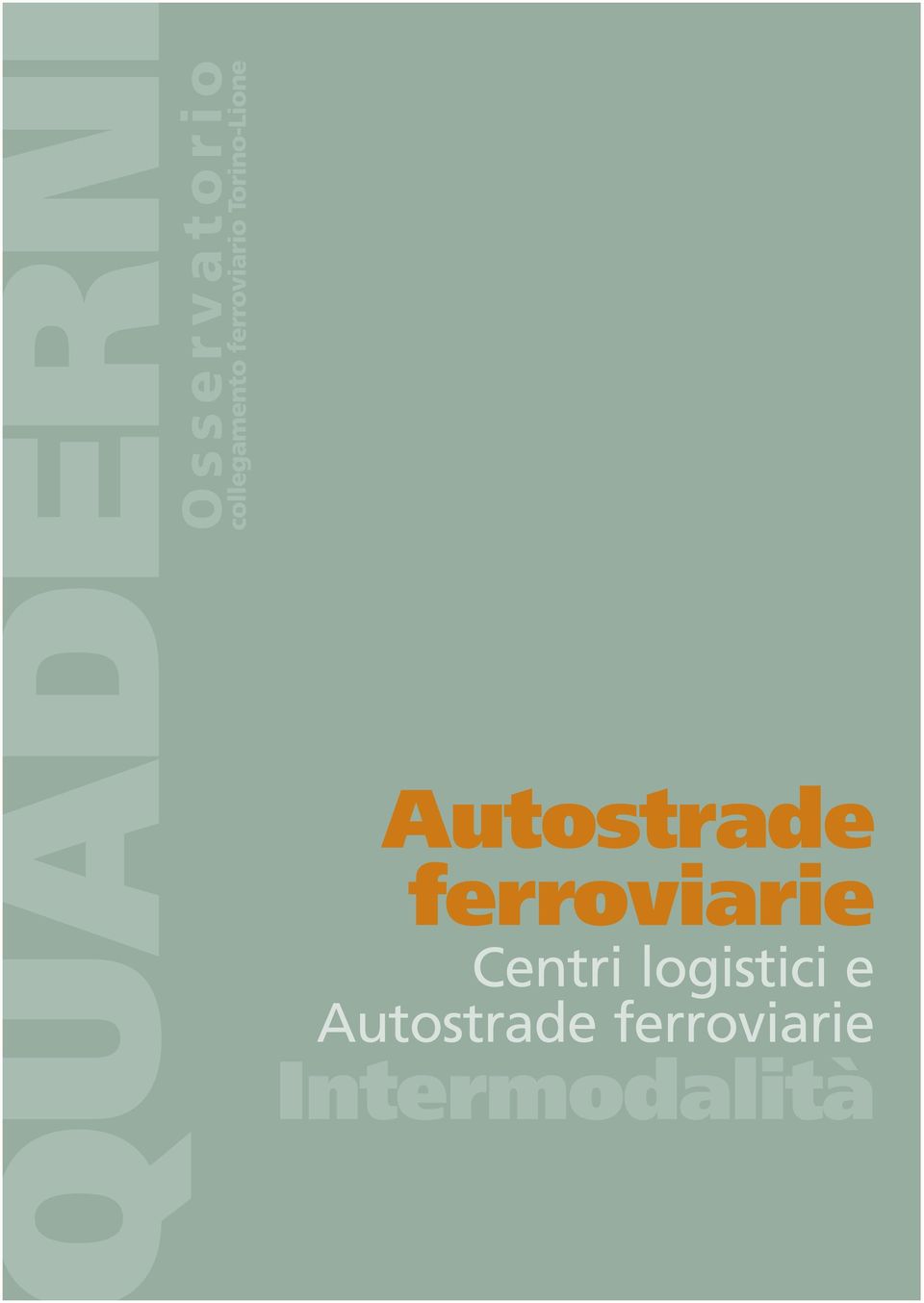 Torino-Lione Autostrade ferroviarie