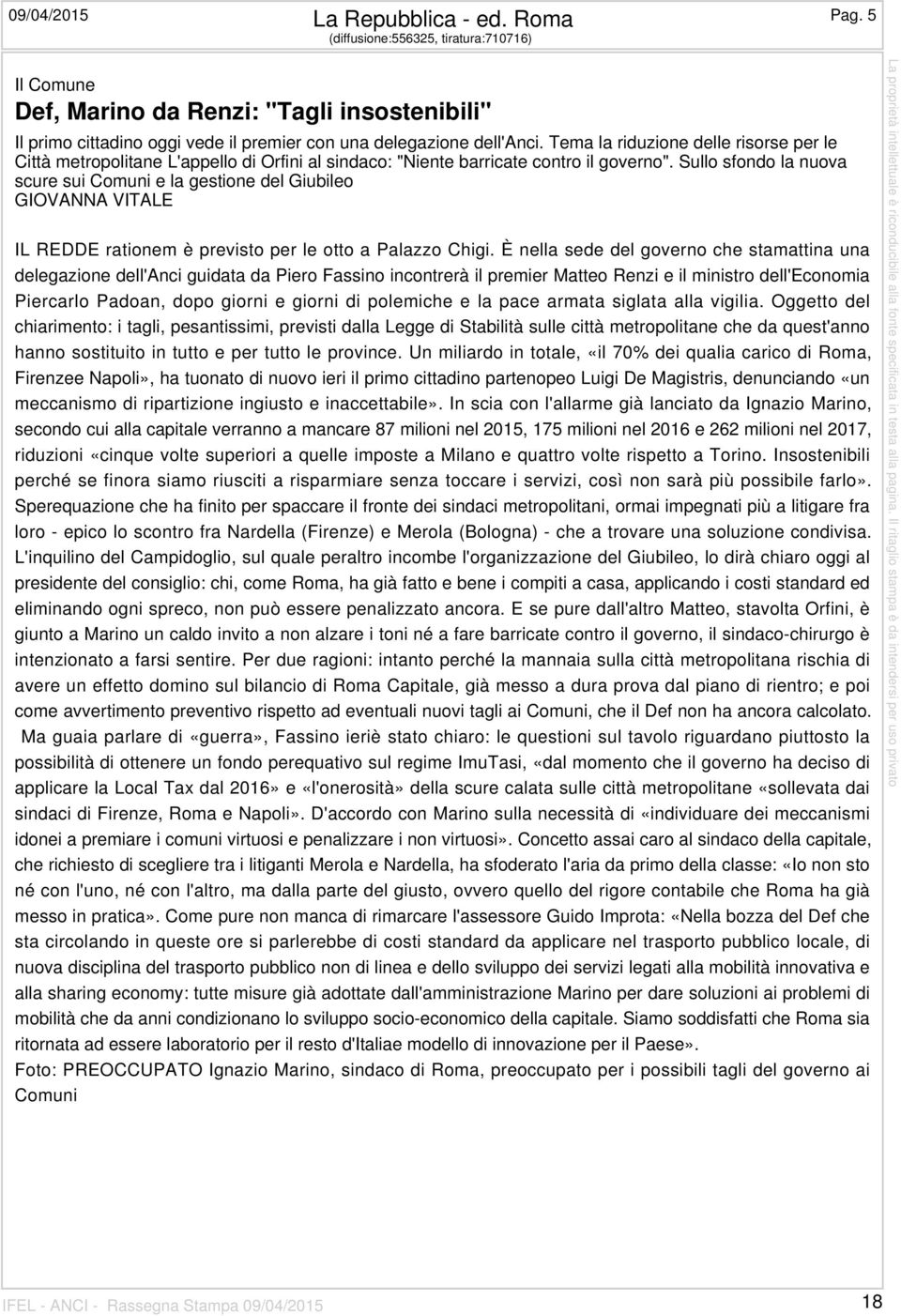 Tema la riduzione delle risorse per le Città metropolitane L'appello di Orfini al sindaco: "Niente barricate contro il governo".