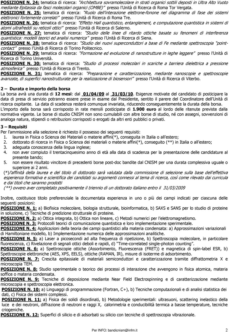 Tor Vergata.  25: tematica di ricerca: Ruolo dell interazione elettrone-fonone nel diagramma di fase dei sistemi elettronici fortemente correlati presso l Unità di Ricerca di Roma Tre.