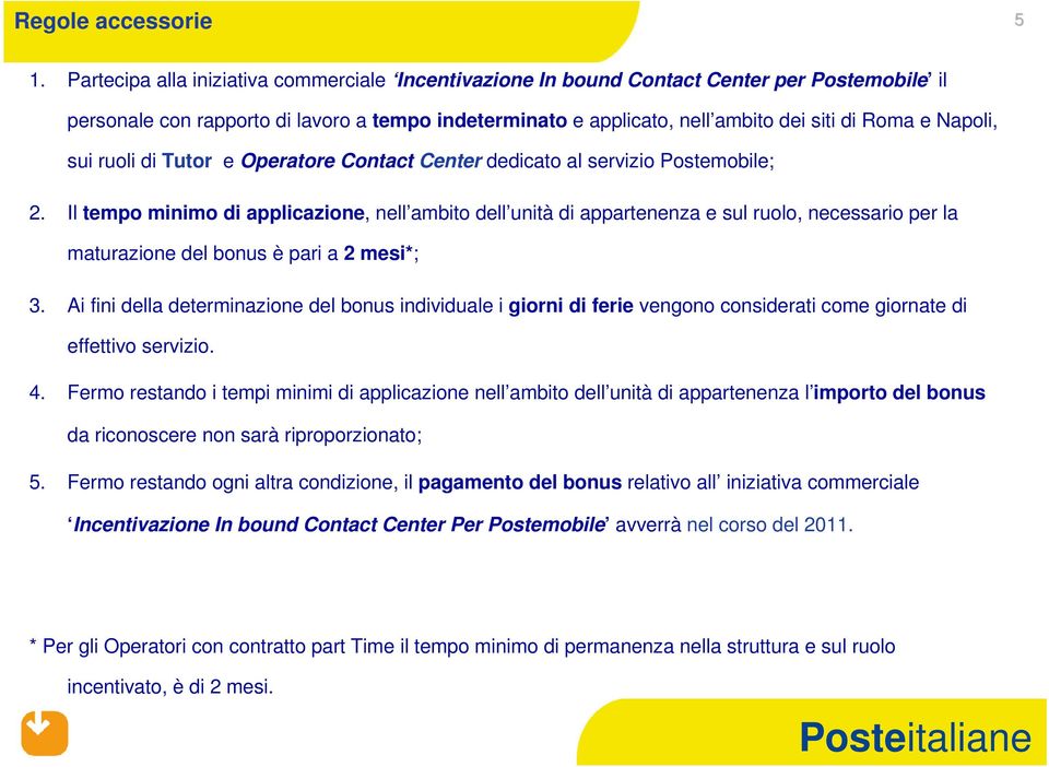 Napoli, sui ruoli di Tutor e Operatore Contact Center dedicato al servizio Postemobile; 2.