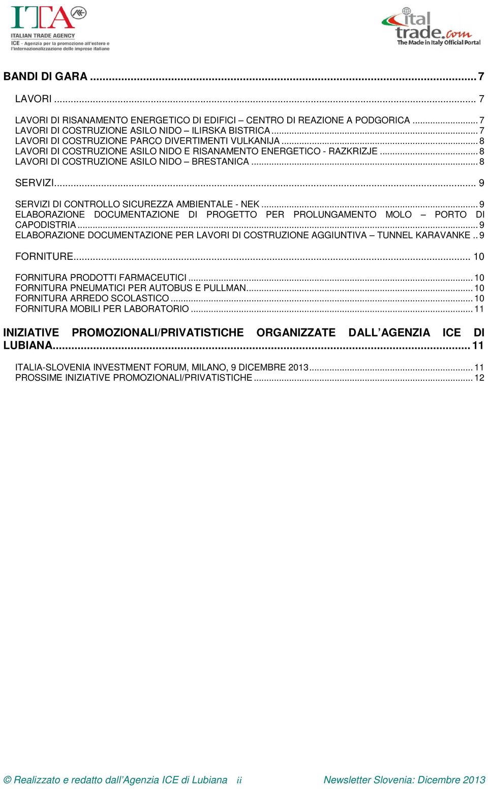 .. 9 SERVIZI DI CONTROLLO SICUREZZA AMBIENTALE - NEK... 9 ELABORAZIONE DOCUMENTAZIONE DI PROGETTO PER PROLUNGAMENTO MOLO PORTO DI CAPODISTRIA.