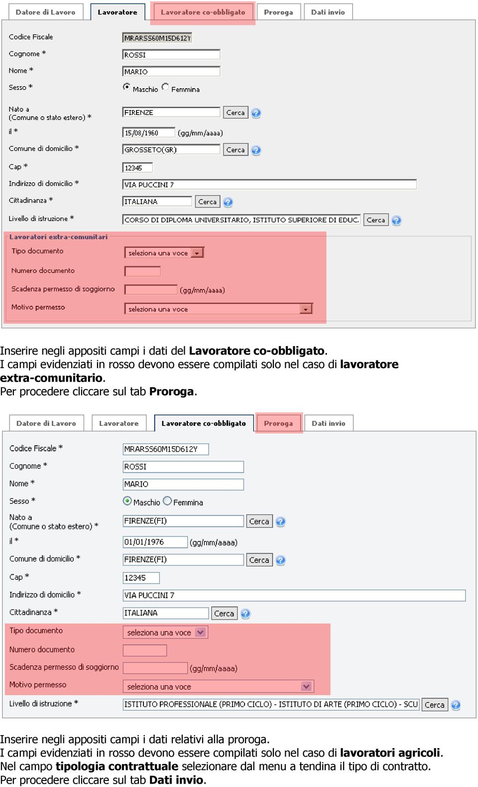 Per procedere cliccare sul tab Proroga. Inserire negli appositi campi i dati relativi alla proroga.