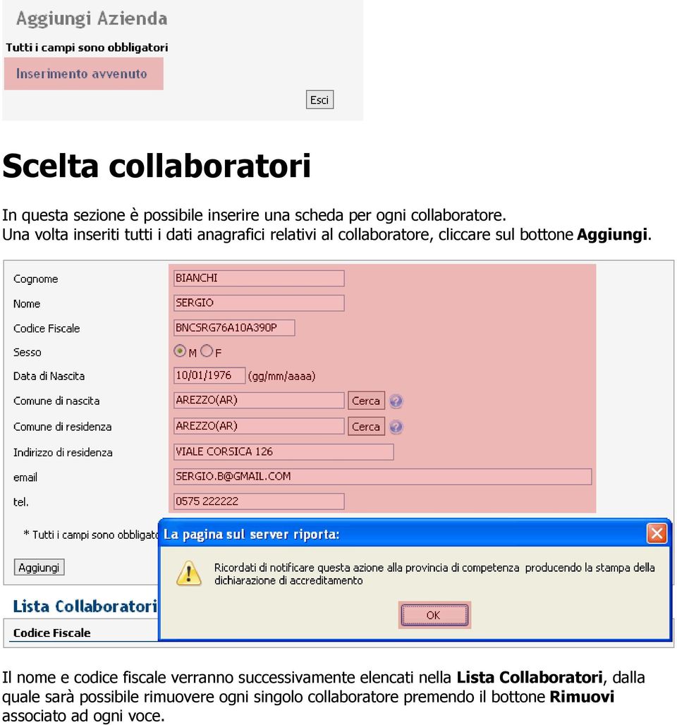 Il nome e codice fiscale verranno successivamente elencati nella Lista Collaboratori, dalla quale