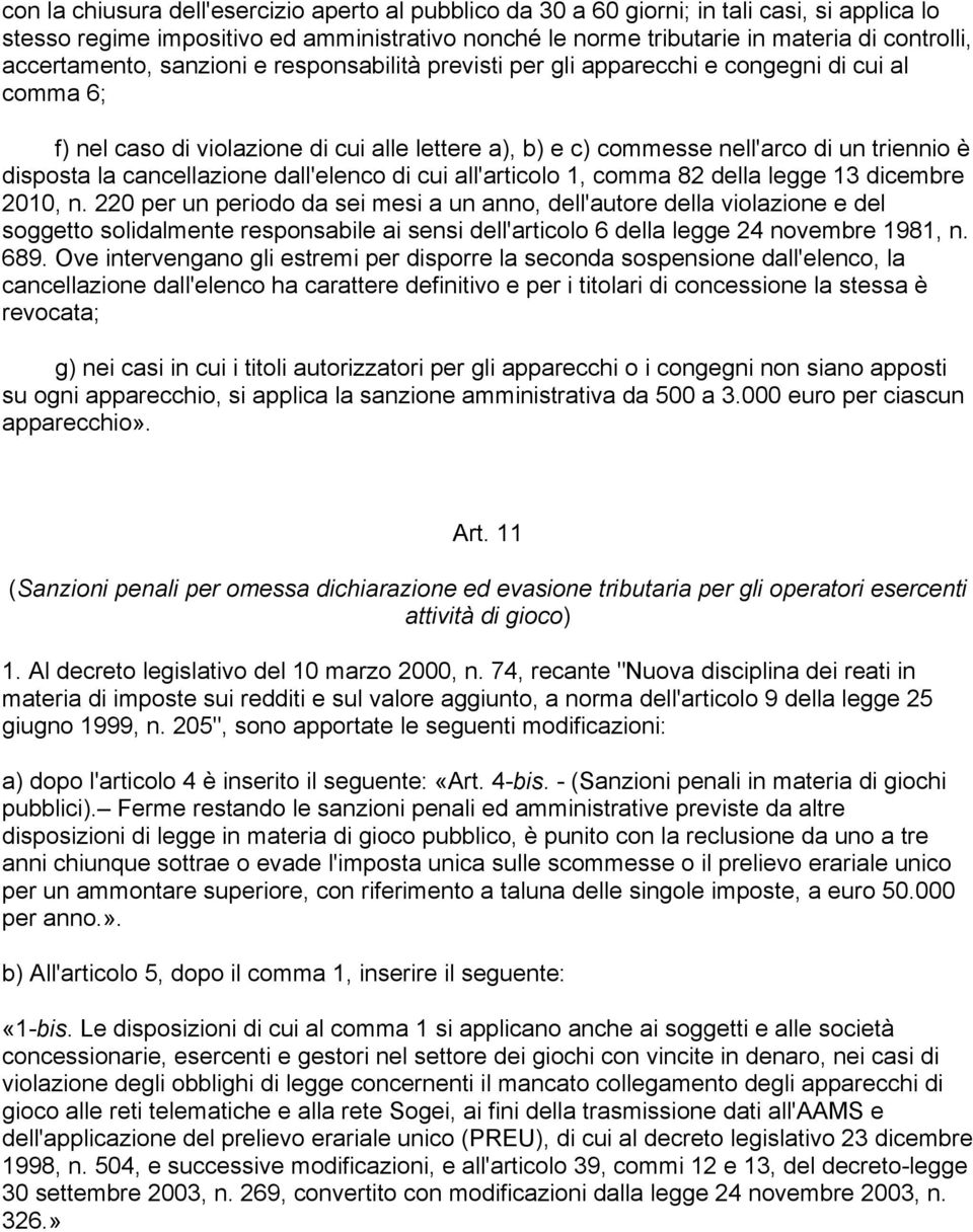 disposta la cancellazione dall'elenco di cui all'articolo 1, comma 82 della legge 13 dicembre 2010, n.