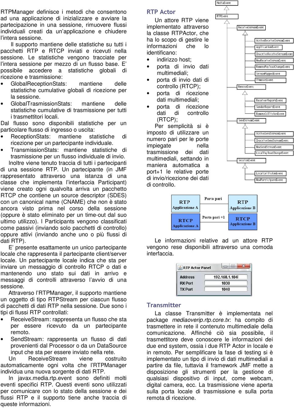 Le statistiche vengono tracciate per l intera sessione per mezzo di un flusso base.