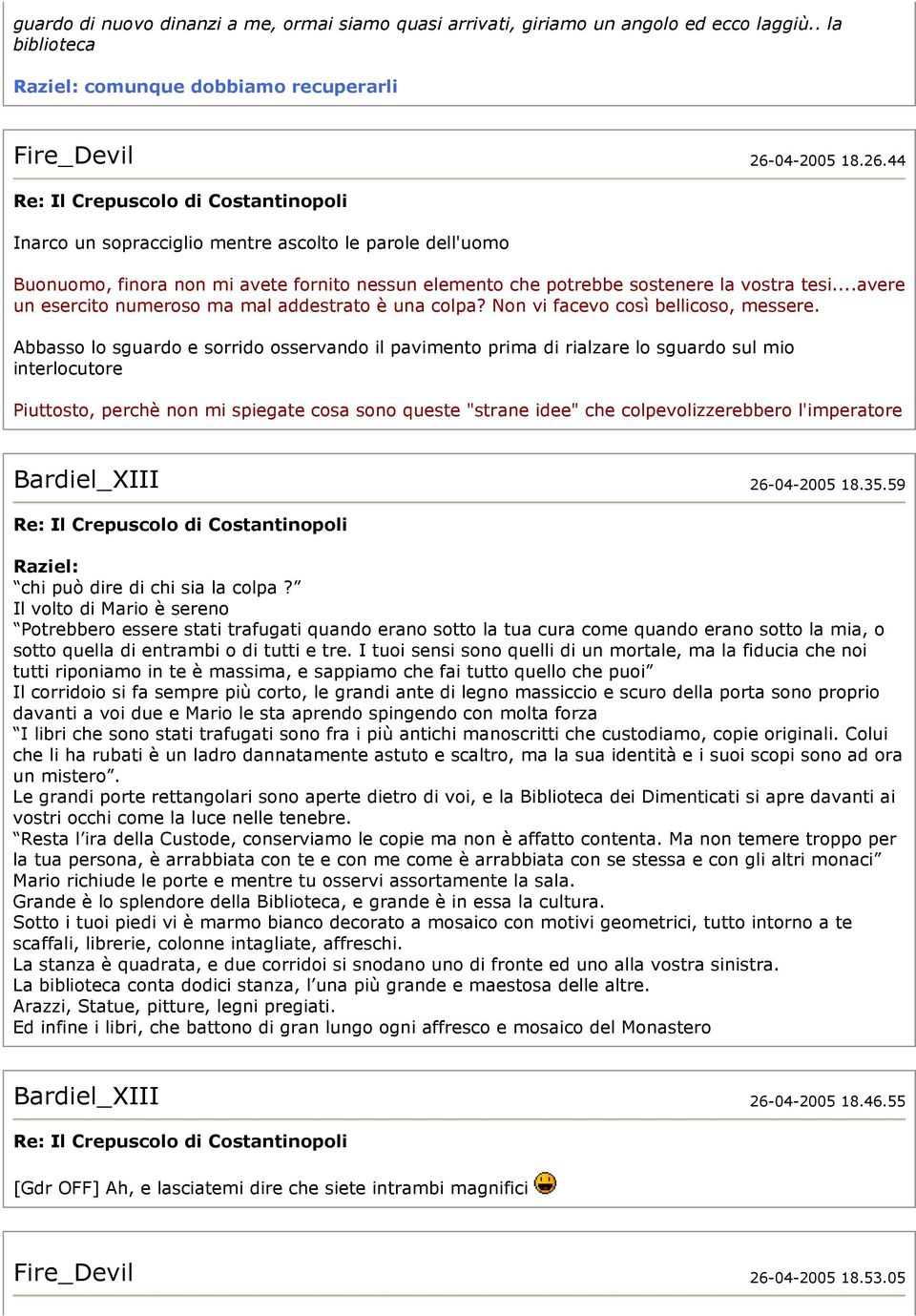 ..avere un esercito numeroso ma mal addestrato è una colpa? Non vi facevo così bellicoso, messere.