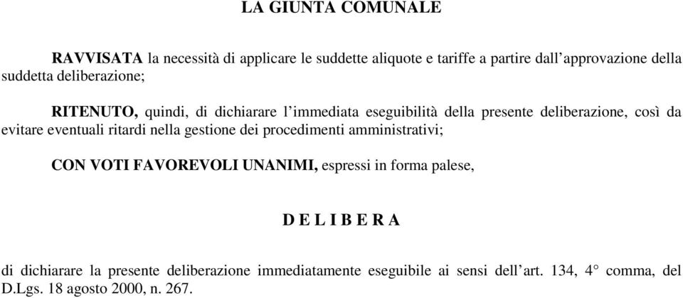 ritardi nella gestione dei procedimenti amministrativi; CON VOTI FAVOREVOLI UNANIMI, espressi in forma palese, D E L I B E R A di