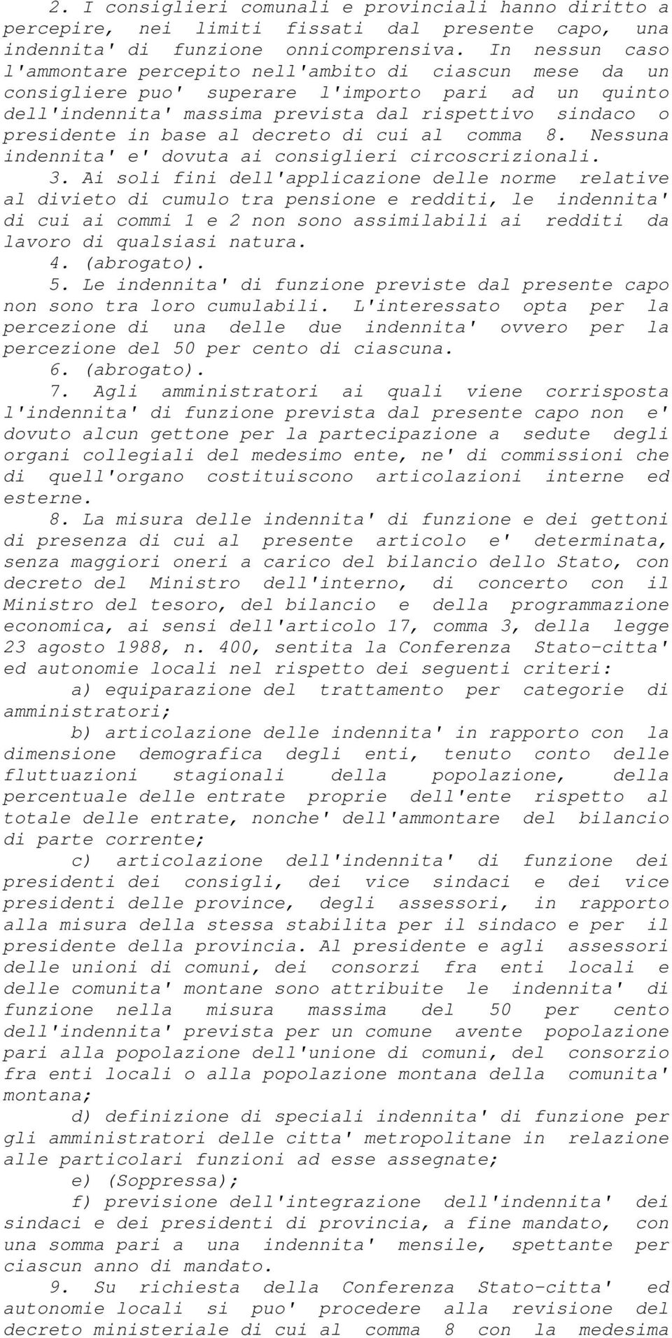 base al decreto di cui al comma 8. Nessuna indennita' e' dovuta ai consiglieri circoscrizionali. 3.