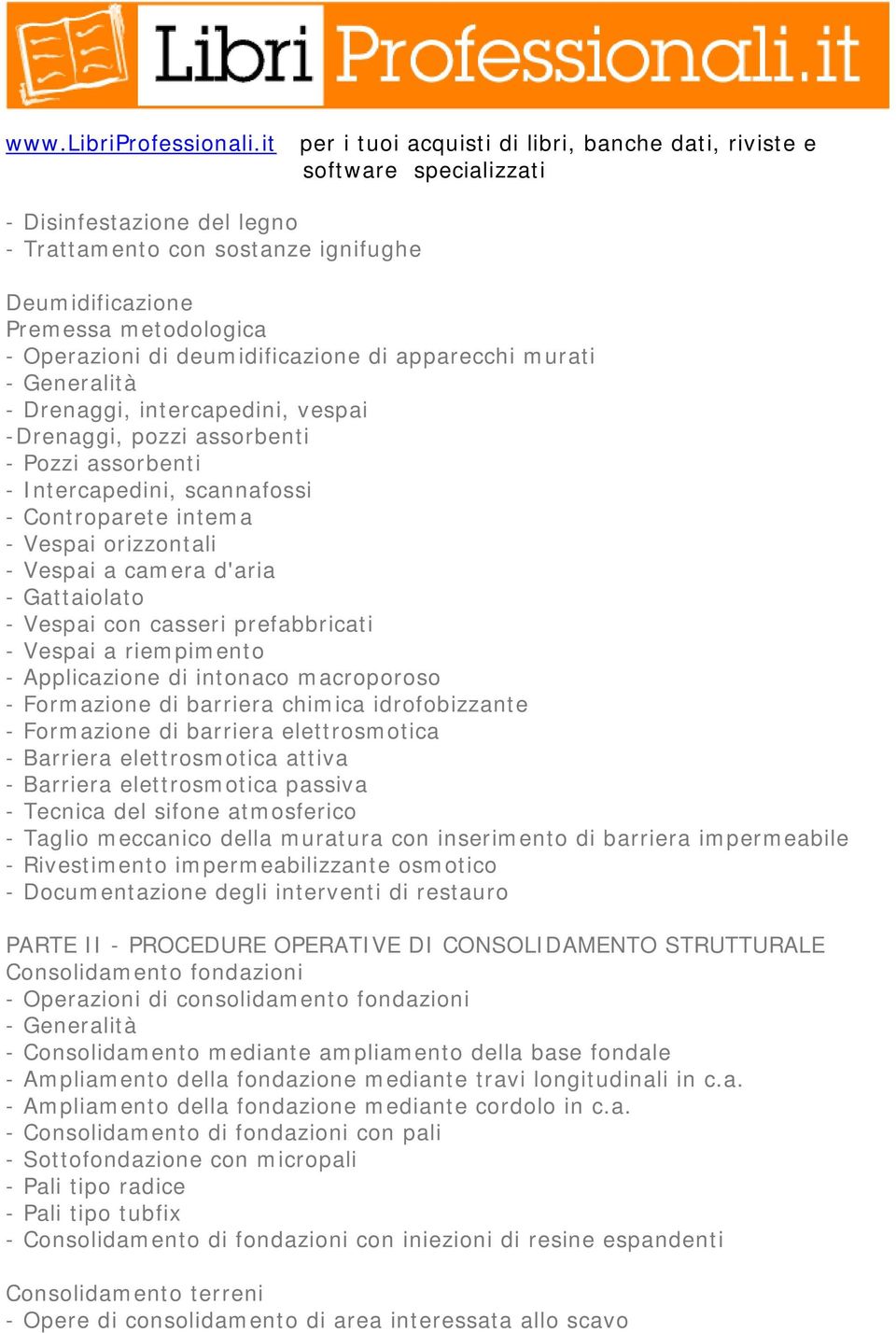 Applicazione di intonaco macroporoso - Formazione di barriera chimica idrofobizzante - Formazione di barriera elettrosmotica - Barriera elettrosmotica attiva - Barriera elettrosmotica passiva -