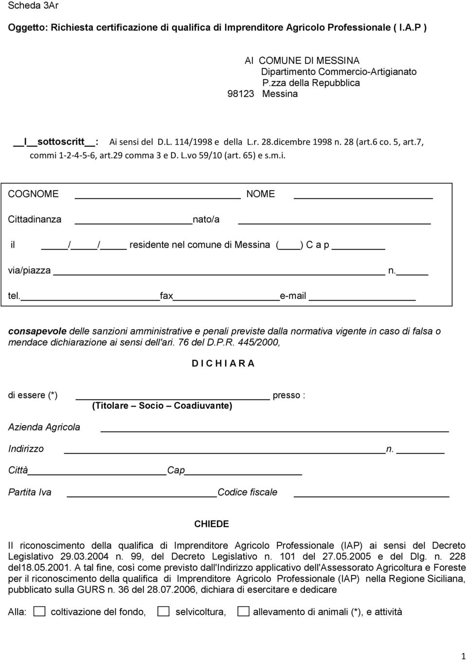 tel. fax e-mail consapevole delle sanzioni amministrative e penali previste dalla normativa vigente in caso di falsa o mendace dichiarazione ai sensi dell'ari. 76 del D.P.R.