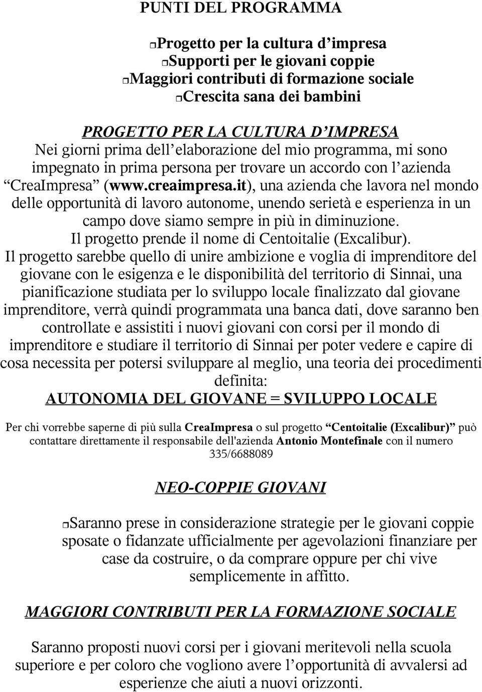 it), una azienda che lavora nel mondo delle opportunità di lavoro autonome, unendo serietà e esperienza in un campo dove siamo sempre in più in diminuzione.